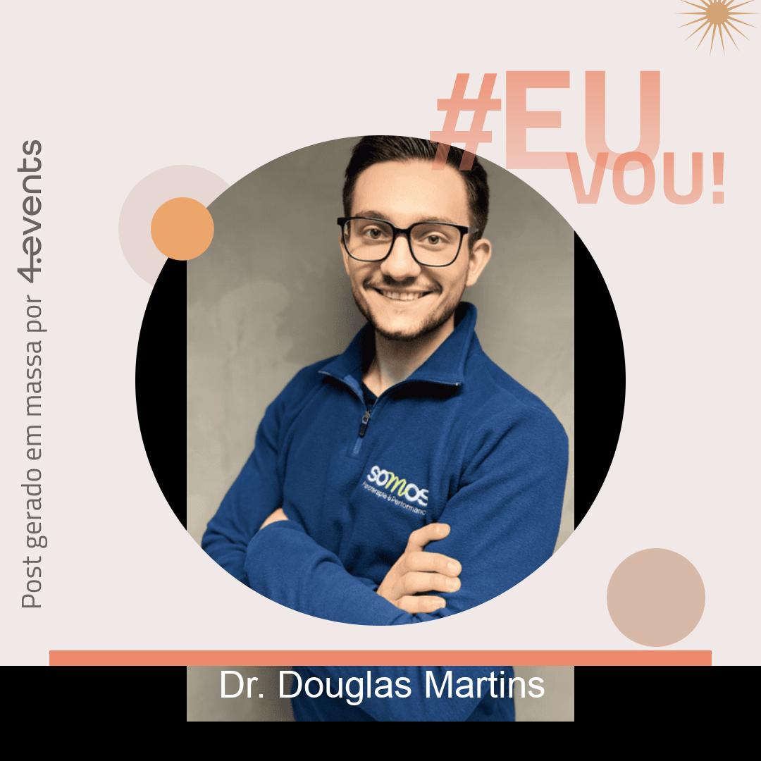 Palestrante - Dr. Douglas Martins